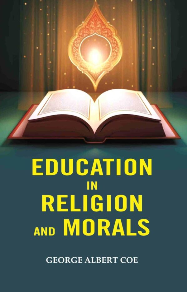 Education in Religion and Morals book cover - moral and religious education guide for young readers published by Gyan Publishing House