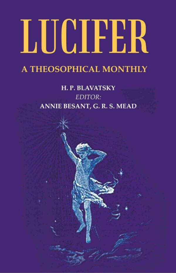 Lucifer: A Theosophical Monthly Hardcover - 534-page spiritual philosophy book by Gyan Publishing House