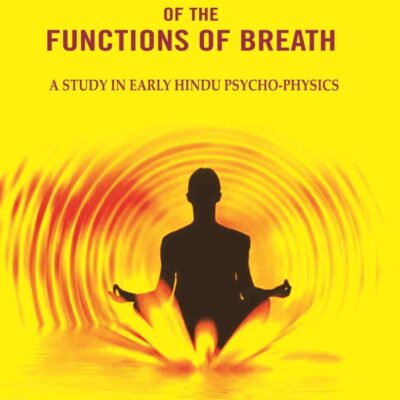 The Hindu Conception of the Functions of Breath: A Study in Early Hindu Psycho-physics