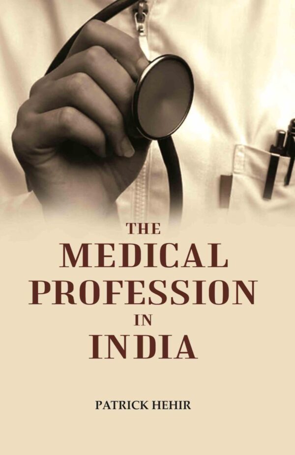The Medical Profession in India book cover - healthcare guide for Indian medical professionals and students