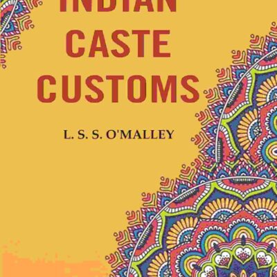 Indian Caste Customs [Hardcover]