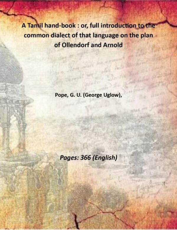 A Tamil hand-book Volume 3 - Ollendorf and Arnold method language learning guide, facsimile hardcover edition