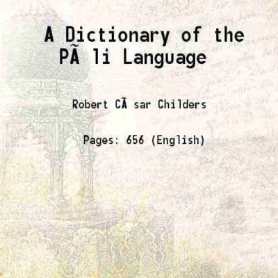 A Dictionary of the Pali Language