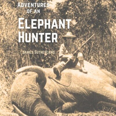 The Adventures of an Elephant Hunter