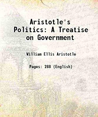 Aristotle's Politics A Treatise on Government