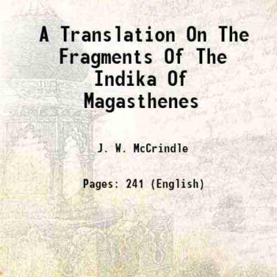 A Translation On The Fragments Of The Indika Of Magasthenes