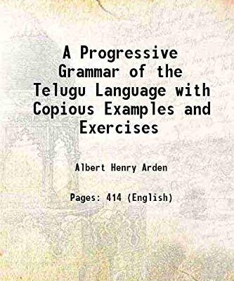 A Progressive Grammar of the Telugu Language with Copious Examples and Exercises