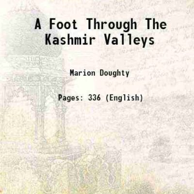 A Foot Through The Kashmir Valleys