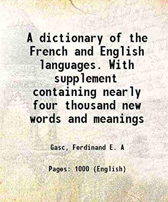 A dictionary of the French and English languages. With supplement containing nearly four thousand new words and meanings