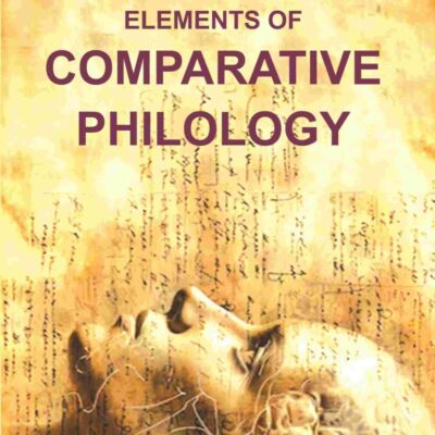 Elements of Comparative Philology [Hardcover]