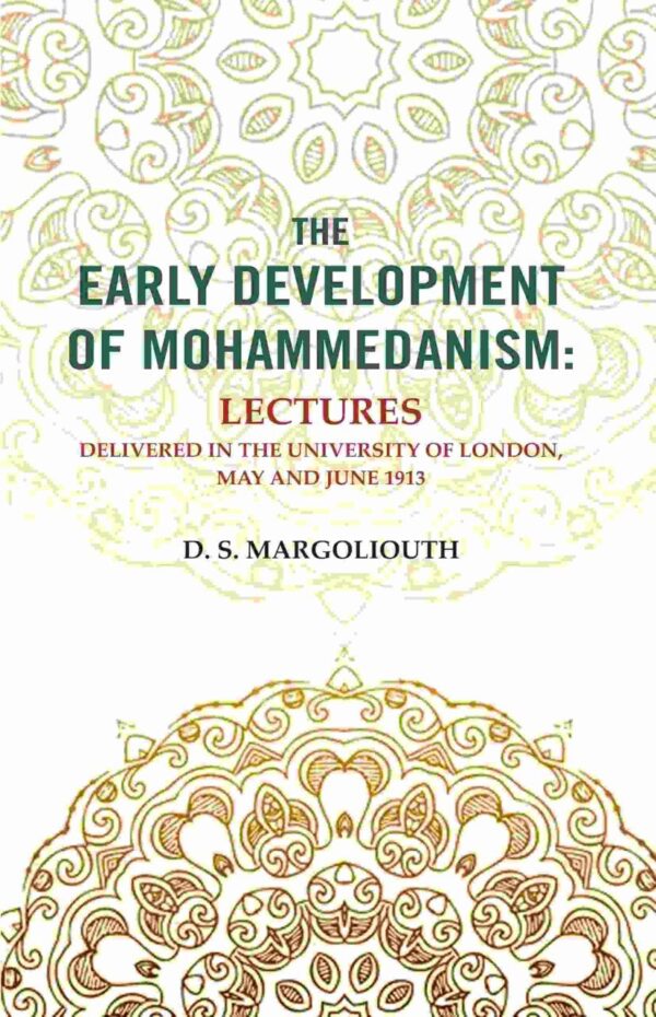 The Early Development of Mohammedanism book cover - 1913 University of London lectures on Islamic history hardcover