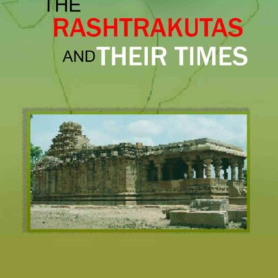 The Rashtrakutas and Their Times
