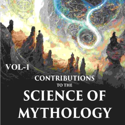 Contributions to the Science of Mythology 1st