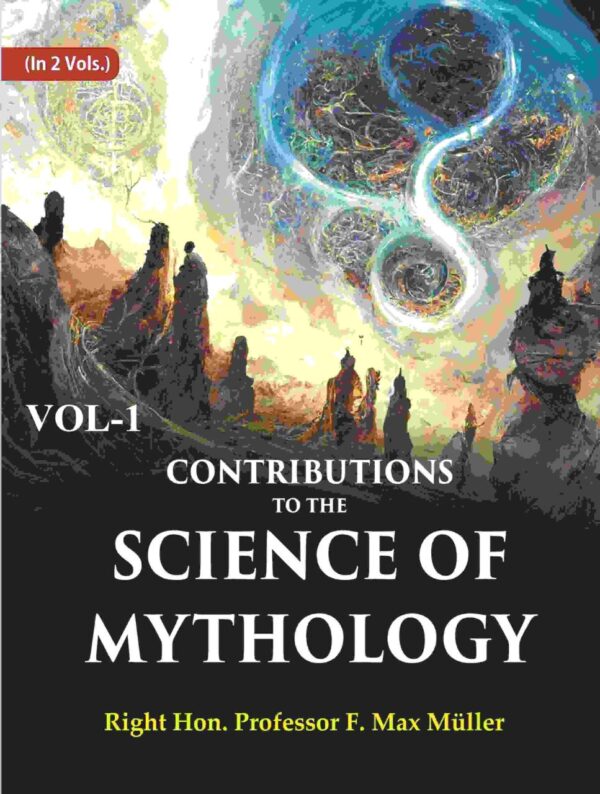 Contributions to the Science of Mythology 1st Edition - 504 Pages, Gyan Publishing House