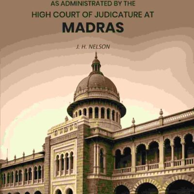 A View of the Hindu Law As Administrated by the High Court of Judicature at Madras