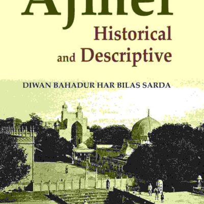 Ajmer: Historical and Descriptive [Hardcover]