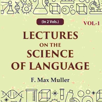 Lectures on the Science of Language 1st