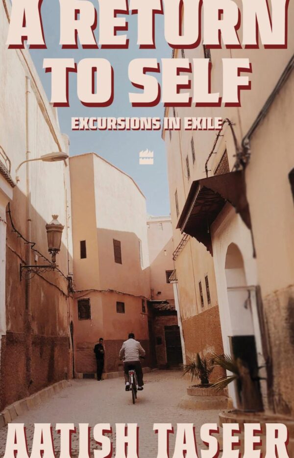 A Return to Self: Excursions in Exile - Literary memoir exploring identity and exile, published by Fourth Estate India