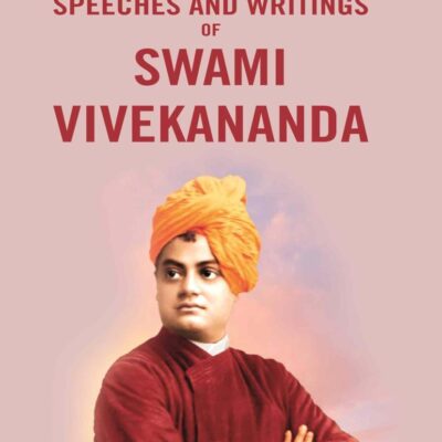Speeches And Writings of Swami Vivekananda