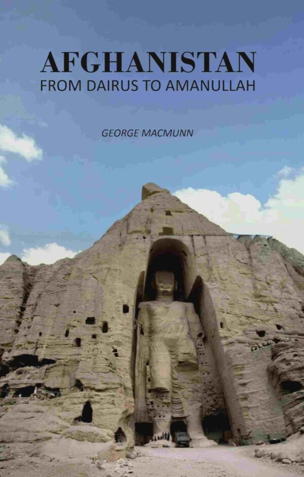 Afghanistan from Dairus to Amanullah - 430-page history book on Afghan royal dynasties and nation-building