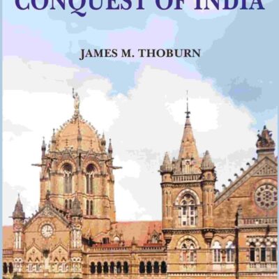 The Christian Conquest of India [Hardcover]