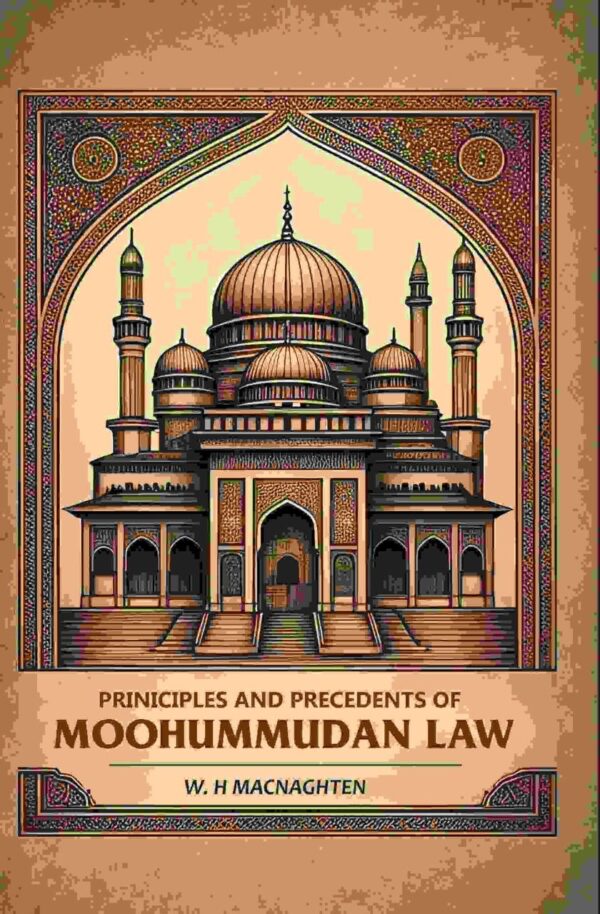 Principles and Precedents of Moohummudan Law hardcover book - Islamic law reference guide