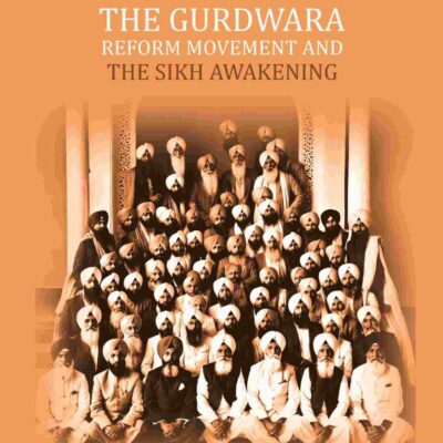 The Gurdwara Reform Movement and the Sikh awakening