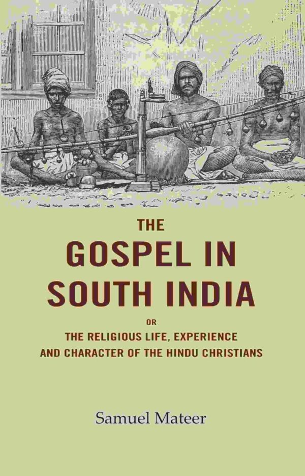The Gospel in South India: Religious Life and Character of Hindu Christians - Hardcover book by Gyan Publishing House