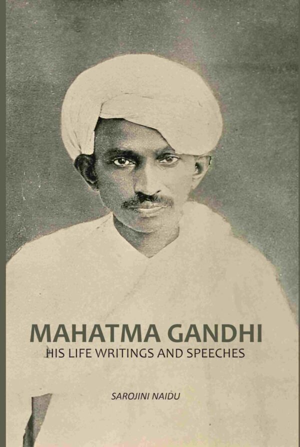Mahatma Gandhi: His Life, Writings And Speeches biography book cover - 422 pages