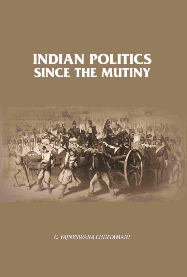 Indian Politics Since the Mutiny by Gyan Publishing House - Political history book covering Indian independence movement and democratic evolution