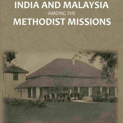 A Winter in India and Malaysia Among the Methodist Missions