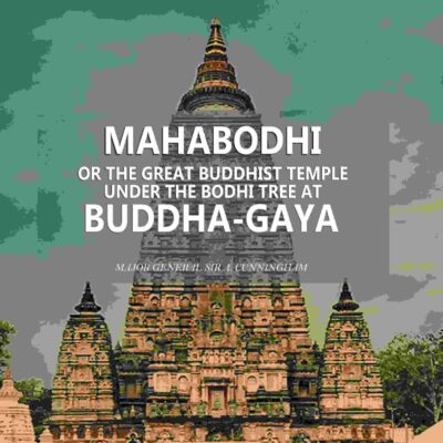 Mahâbodhi or the Great Buddhist Temple Under the Bodhi Tree at Buddha-Gaya [Hardcover]