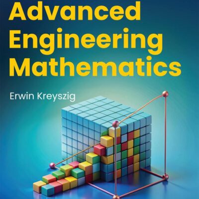 Advanced Engineering Mathematics - Erwin Kreyszig - 11th/Ed. [INDIAN ADAPTATION - ORIGINAL BOOK-TOP GRADE PAPER & PRINT]- For 2026 Exams