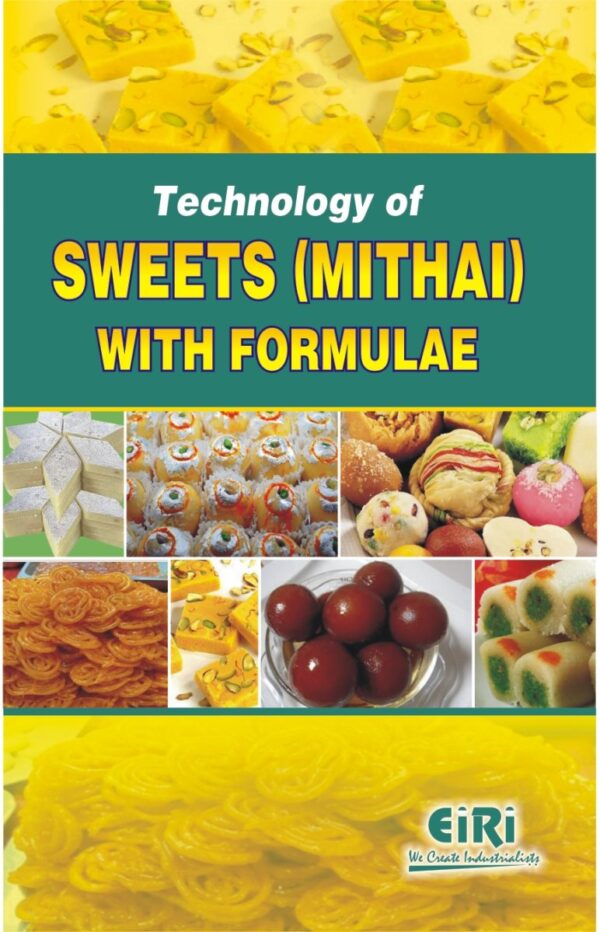 Technology of Sweets Mithai with Formulae - Indian sweet making guide with recipes and techniques