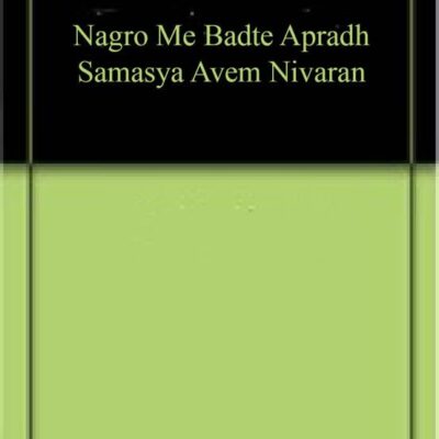 Nagron Mein Badte Apradh: Samsya Aeyam Nivaran