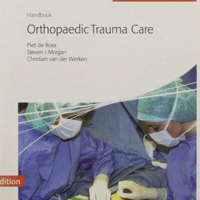 Handbook Orthopaedic Trauma Care (IE) (PB)