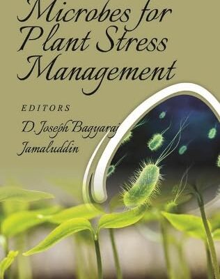 Microbes for Plant Stress Management (Co-Published With CRC Press,UK)