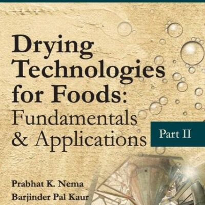 Drying Technologies for Foods: Fundamentals and Applications Vol 2