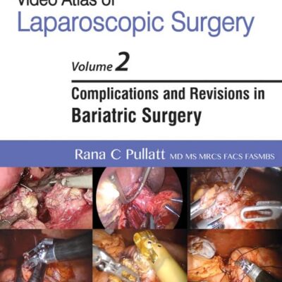 VIDEO ATLAS OF LAPAROSCOPIC SURGERY VOL.2 ,COMPLICATIONS AND REVISIONS IN BARIATRIC SURGERY WITH DVD