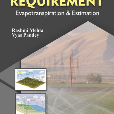 Crop Water Requirement (Evapotranspiration and Estimation)