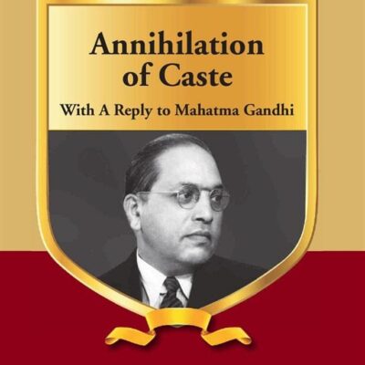 Annihilation of Caste: With A Reply to Mahatma Gandhi [Hardcover]