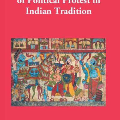 Authority and Forms of Political Protest in Indian Tradition