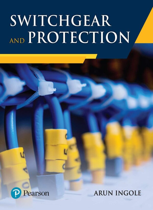 Switchgear and Protection 1st Edition electrical engineering textbook by Pearson Education