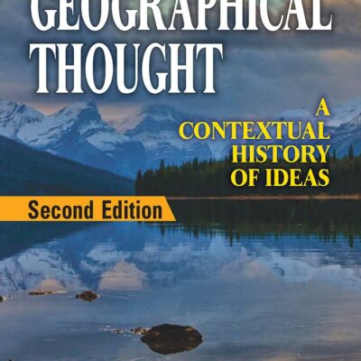 GEOGRAPHICAL THOUGHT: A CONTEXTUAL HISTORY OF IDEAS