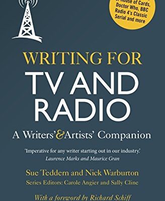 Writing for TV and Radio: A Writers' and Artists' Companion (Writers’ and Artists’ Companions)
