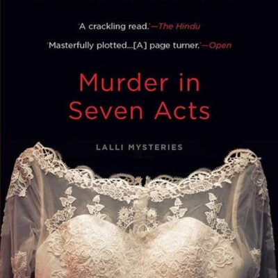 Murder In Seven Acts: Lalli Mysteries
