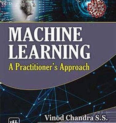 MACHINE LEARNING : A PRACTITIONER'S APPROACH