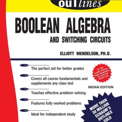 SCHAUM'S OUTLINE OF BOOLEAN ALGEBRA AND SWITCHING CIRCUITS
