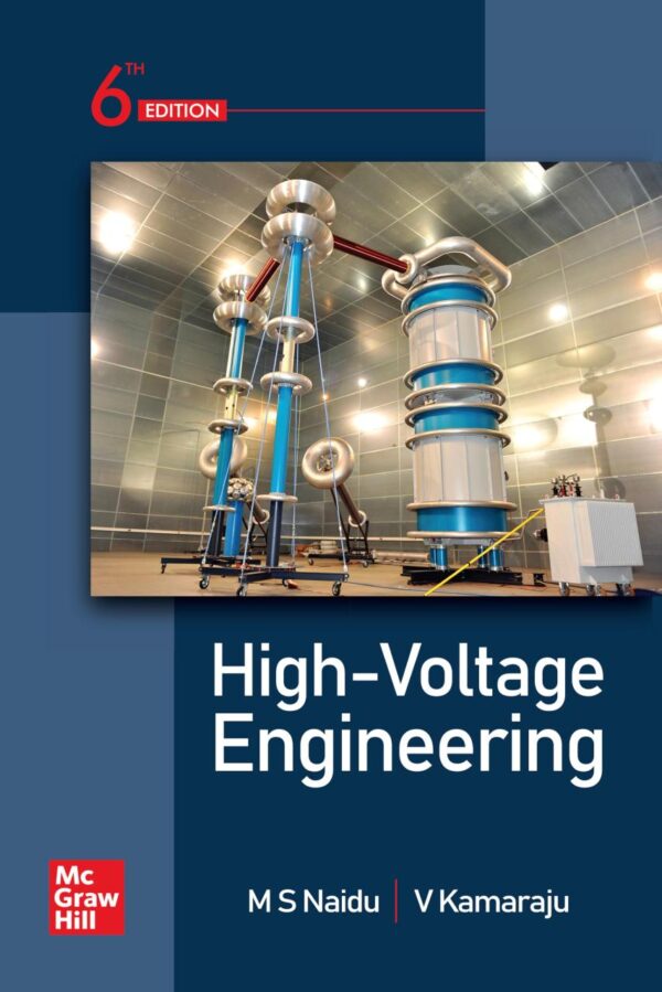 High-Voltage Engineering 6th Edition textbook by M S Naidu and V Kamaraju McGraw Hill