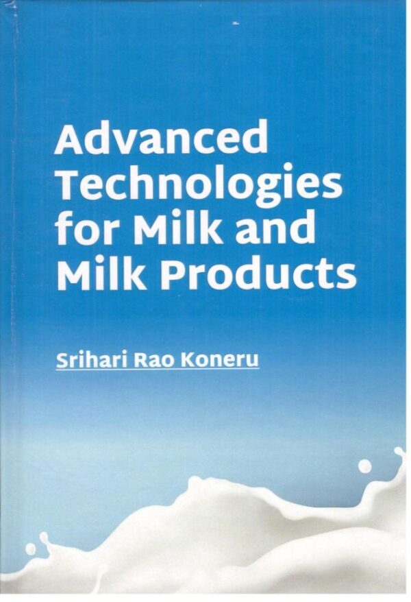 Advanced Technologies For Milk And Milk Products by Srihari Rao Koneru - Dairy Technology Textbook